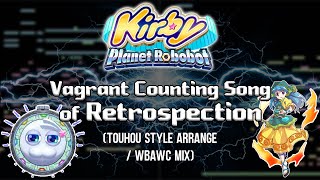 Kirby Planet Robobot - Vagrant Counting Song of Retrospection (Touhou Style Arrange)