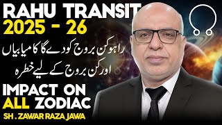 Rahu Transit 2025: Impact of Rahu in Pisces on 12 Zodiac Signs | Astrologer Sheikh Zawar Raza Jawa