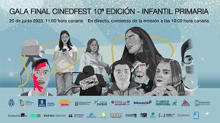 Gala Final del Festival Educativo de Cine CINEDFEST 10ª Edición Gala Primaria Infantil