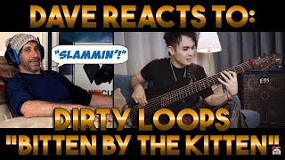 Dave's Reaction: Dirty Loops — Bitten By The Kitten