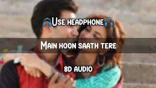 🎧(8d Song)🎧 Main Hoon Saath Tere - Arijit Singh |Shaadi Mein Zaroor Aana | 8d creation songs