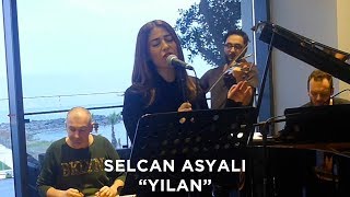 Selcan Asyalı - Yılan (Canlı Performans)