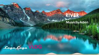 River - MusicbyAden - [No Copyright Music] - LAGULAGU VLOG