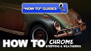 STRIPPING & WEATHERING CHROME - 