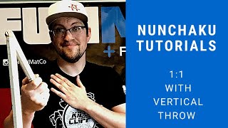Nunchaku Tutorials: 1:1 with Vertical Throw