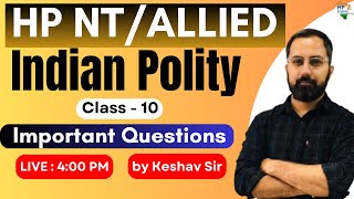 HP NT /Allied 2025 | Practice Series | Indian Polity (Class-10) #hpnt #hppsc #hpallied