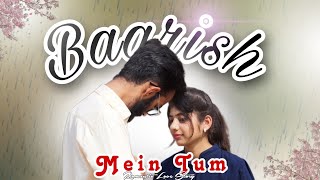 Baarish Mein Tum | Romantic Love Story | Neha Kakkar Rohanpreet | kewin deep