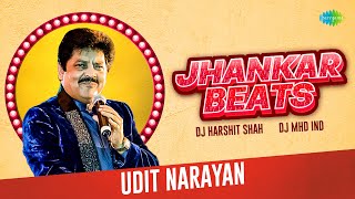 Jhankar Beats - Udit Narayan | Dj Harshit Shah | DJ MHD IND | Superhit Hindi Songs