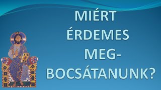 Miért érdemes megbocsátanunk? – 1. \