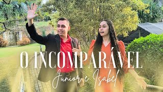 Junior e Isabel - O Incomparável | Clipe Oficial