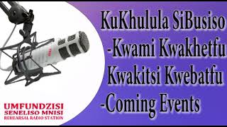 KuKhulula SiBusiso -Kwami Kwakhetfu Kwakitsi Kwebatfu -Coming Events