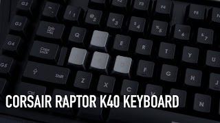 Corsair Raptor K40 Gaming Keyboard Overview