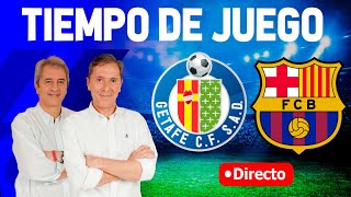 GETAFE VS FC BARCELONA | Tiempo de Juego COPE | Radio Cadena COPE