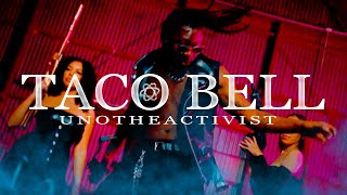 UnoTheActivist - Taco Bell (Official Video)