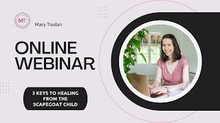 3 Keys to Healing from the Scapegoat Child - Webinar