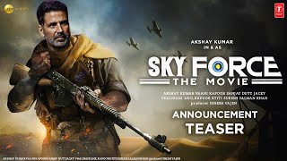 Sky Force Announcement Teaser | Akshay Kumar | Sara Ali Khan | Sky Force Trailer | sky force update