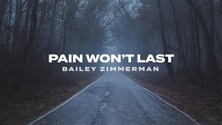 Bailey Zimmerman - Pain Won't Last (Lyric Video)