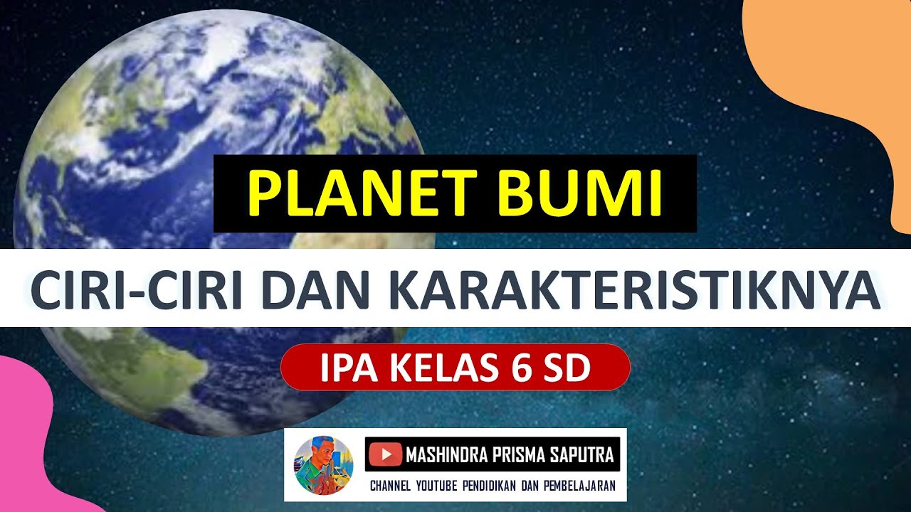 Planet Bumi Ciri-ciri Dan Karakteristiknya - IPA Kelas 6 SD - YouTube