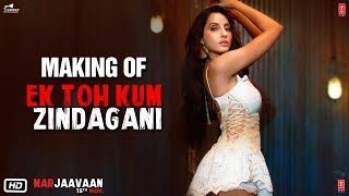 Making of Ek Toh Kum Zindagani | Marjaavaan | Nora F, Sidharth M | Tanishk B, Neha K, Yash N