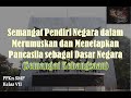 Semangat Pendiri Negara dalam Merumuskan dan Menetapkan Pancasila sebagai Dasar Negara