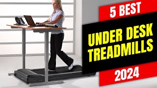 5 Best Under Desk Treadmills of 2024: Stay Fit While You Work