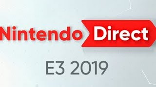 Let's watch the Nintendo 2019 e3 Direct!