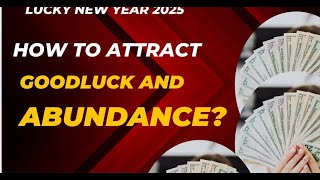 Lucky New Year Tips 2025 How to Attract Wealth and Abundance this 2025 #2025goals #seo #fyp #newyear