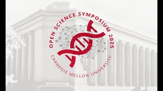 Open Science Symposium 2025 - Carnegie Mellon University
