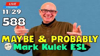 Maybe vs Probably | Mark Kulek ESL | #588 - Live Stream English Class