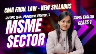 Specific Legal Provisions related to MSME Sector | CMA Final Law New Syllabus Classes in English