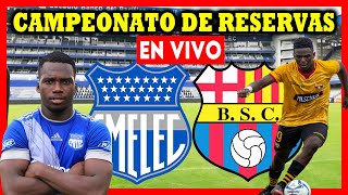 EMELEC VS BARCELONA SC EN VIVO HOY CAMPEONATO NACIONAL RESERVAS 2021 ECUADOR CLASICO ASTILLERO BSC