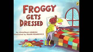 Froggy Gets Dressed by Jonathon London Read Aloud