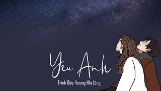 [Vietsub + Pinyin] Yêu Anh | 爱你 - Vương Nhị Lãng | 王貳浪 (Cover)