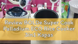 Review BOLDe Super Cook Palladium ECO Rice Cooker 3in1 Kapasitas 1 Liter Magic Com