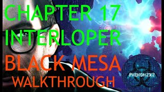 Black Mesa Definitive Edition Walkthrough: Chapter 17 - Interloper