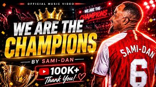 WE ARE THE CHAMPIONS – SAMI-DAN (Official Video)