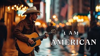 I'm American | Patriotic Country Song with Pride