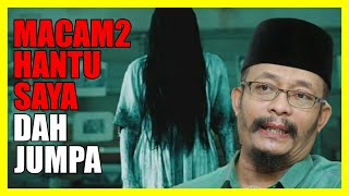 SEPANJANG SAYA CERAMAH MACAM2 HANTU SAYA JUMPA - USTAZ KAZIM ELIAS