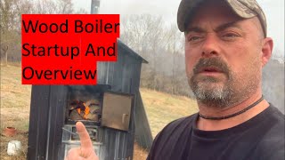 #92 Wood Boiler Overview and Startup