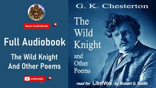 The Wild Knight and Other Poems by G. K. Chesterton | Full Audiobook | Bayon AudioBooks |