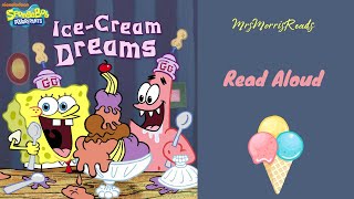 SPONGEBOB SQUAREPANTS ICE-CREAM DREAMS  Read Aloud