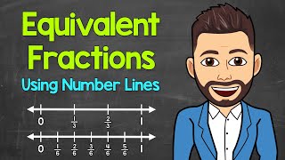 Equivalent Fractions Using Number Lines | Math with Mr. J