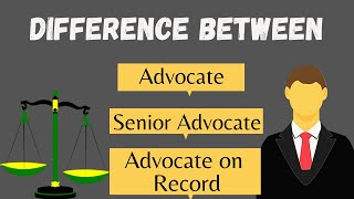 Difference between Advocate, Senior advocate and Advocate on Record | In Hindi by Anuj sharma