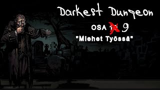 Darkest Dungeon - Osa9 - Miehet Työssä