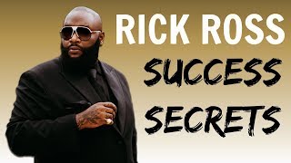 Rick Ross - Success Secrets