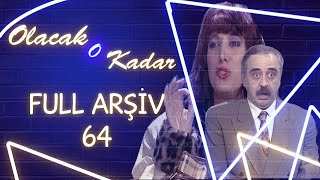 OlacakO Kadar | Full Arşiv | 64. Bölüm (Yoğun İstek Üzerine 90'lar)