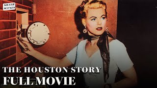 The Houston Story | Full Movie | Silver Scenes