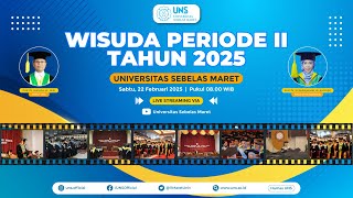 Wisuda Periode 2 Tahun 2025 Universitas Sebelas Maret - Sabtu, 22 Februari 2025