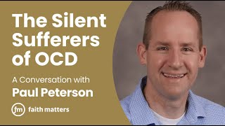 The Silent Sufferers of OCD — A Conversation with Paul Peterson