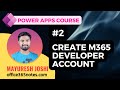 2. How to Create Microsoft 365 Developer Account | Power Apps Course